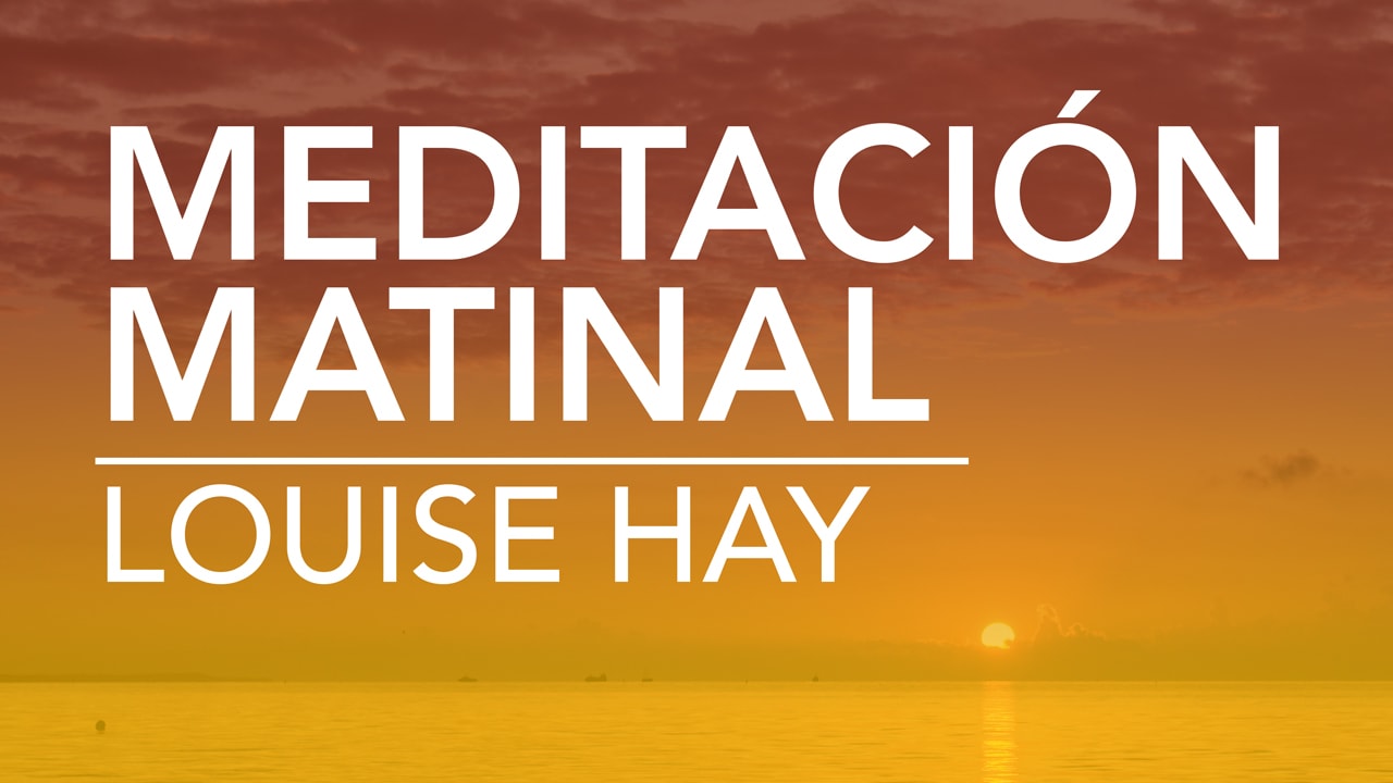 image from La Meditación Matinal de Louise Hay